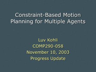 Constraint-Based Motion Planning for Multiple Agents