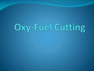 Oxy-Fuel Cutting