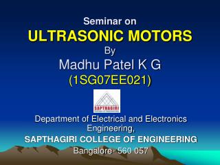 Seminar on ULTRASONIC MOTORS By Madhu Patel K G (1SG07EE021)