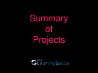 Summary of Projects