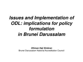 Issues and Implementation of ODL: implications for policy formulation in Brunei Darussalam