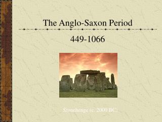 The Anglo-Saxon Period 449-1066