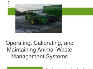 Operating, Calibrating, and Maintaining Animal Waste Management Systems