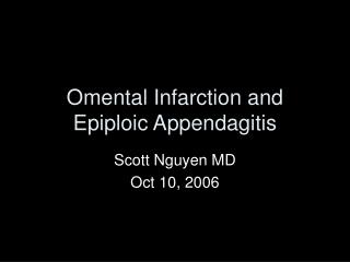 Omental Infarction and Epiploic Appendagitis