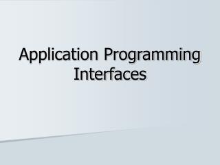 Application Programming Interfaces