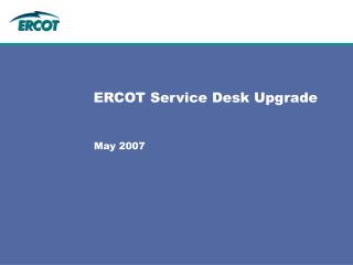 ERCOT Service Desk Upgrade