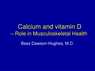 Calcium and vitamin D – Role in Musculoskeletal Health