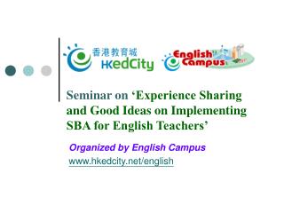 Seminar on ‘Experience Sharing and Good Ideas on Implementing SBA for English Teachers’