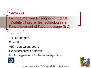 100 étudiantEs 3 crédits ~ 60h équivalent cours Sélection autres critères.