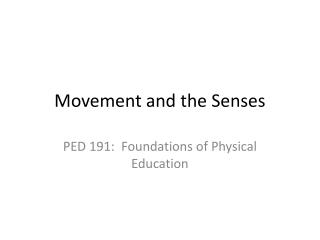 Movement and the Senses