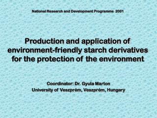 Coordinator: Dr. Gyula Marton University of Veszprém, Veszprém, Hungary