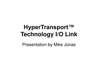 HyperTransport™ Technology I/O Link