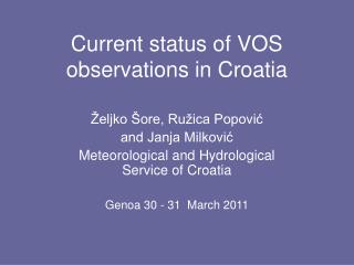 Current status of VOS observations in Croatia