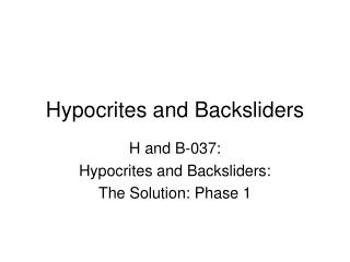 Hypocrites and Backsliders