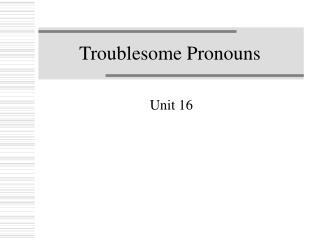 Troublesome Pronouns