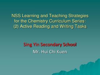Sing Yin Secondary School Mr. Hui Chi Kuen