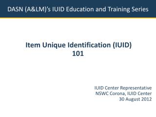 DASN (A&amp;LM)’s IUID Education and Training Series