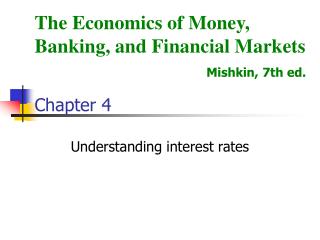 The Economics of Money, Banking, and Financial Markets Mishkin, 7th ed. Chapter 4