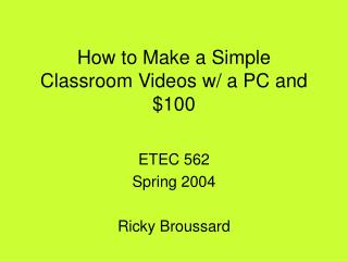 How to Make a Simple Classroom Videos w/ a PC and $100