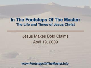 In The Footsteps Of The Master: The Life and Times of Jesus Christ