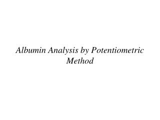 Albumin Analysis by Potentiometric Method