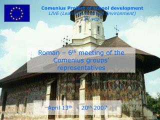 Roman – 6 th meeting of the Comenius groups’ representatives