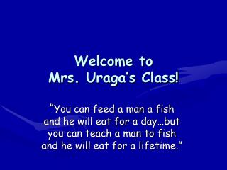 Welcome to Mrs. Uraga’s Class!