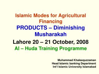 Muhammad Khaleequzzaman Head Islamic banking Department Int’l Islamic University Islamabad