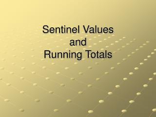 Sentinel Values and Running Totals