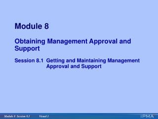 Module 8 Obtaining Management Approval and Support