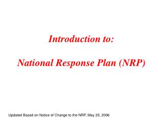 Introduction to: National Response Plan (NRP)