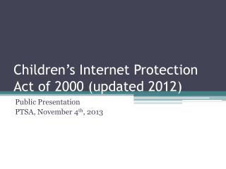 Children’s Internet Protection Act of 2000 (updated 2012)