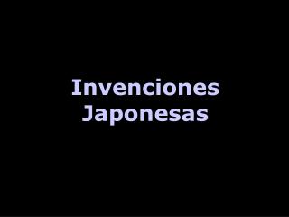 Invenciones Japonesas