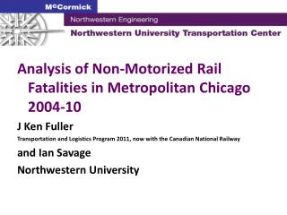 Analysis of Non-Motorized Rail Fatalities in Metropolitan Chicago 2004-10 J Ken Fuller