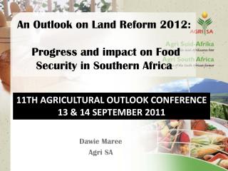 An Outlook on Land Reform 2012: Progress and impact on Food Security in Southern Africa