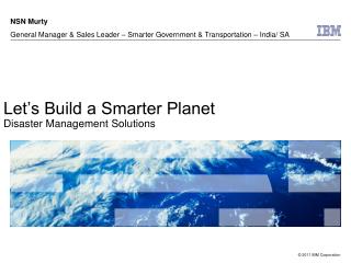 Let’s Build a Smarter Planet Disaster Management Solutions