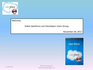Welcome, Dallas Salesforce Developers Users Group, November 28, 2012