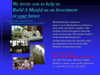 We invite you to help us Build A Masjid as an Investment in your future