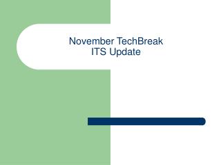 November TechBreak ITS Update