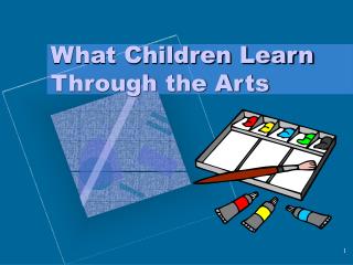 What Children Learn Through the Arts