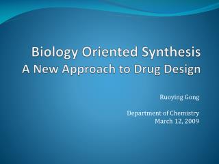 Biology Oriented Synthesis A New Approach to Drug Design