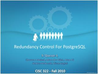 Redundancy Control For PostgreSQL