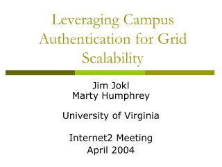 Leveraging Campus Authentication for Grid Scalability