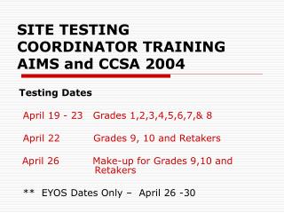 SITE TESTING COORDINATOR TRAINING AIMS and CCSA 2004