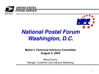National Postal Forum Washington, D.C. Mailer’s Technical Advisory Committee August 4, 2004
