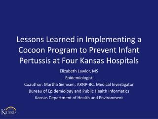 Elizabeth Lawlor, MS Epidemiologist Coauthor: Martha Siemsen, ARNP-BC, Medical Investigator