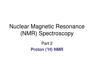 Nuclear Magnetic Resonance (NMR) Spectroscopy