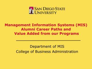 Management Information Systems (MIS) Alumni Career Paths and Value Added from our Programs
