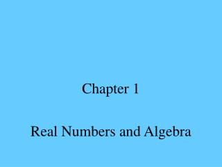 Chapter 1 Real Numbers and Algebra