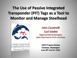 The Use of Passive Integrated Transponder (PIT) Tags as a Tool to Monitor and Manage Steelhead